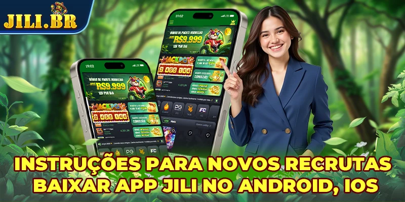 Instruções para novos recrutas Baixar App JILI no Android, iOS