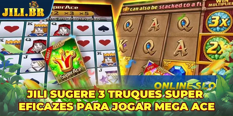JILI sugere 3 truques super eficazes para jogar Mega Ace