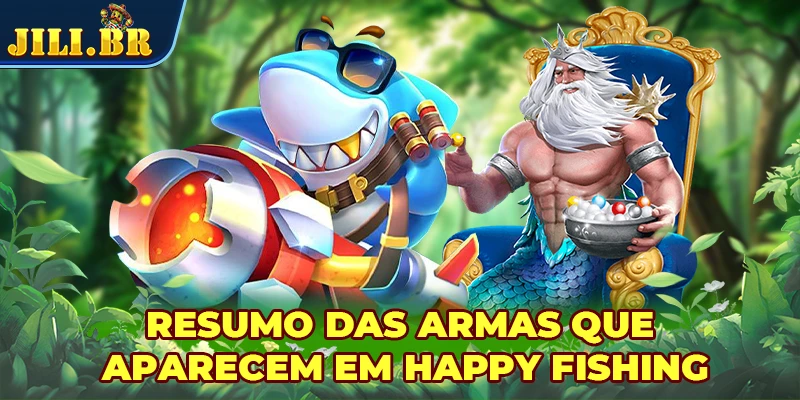 Resumo das armas que aparecem em Happy Fishing