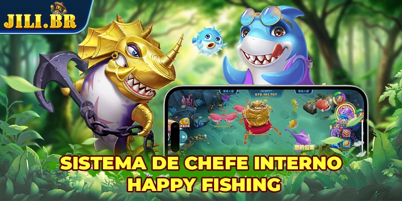 Sistema de chefe interno Happy Fishing